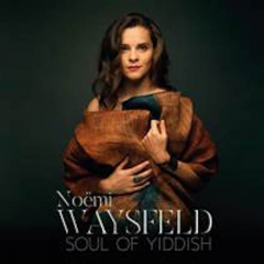 Noemi Waysfeld: SOUL OF YIDDISH (VÖ: 23.4.)