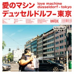 Love Machine: DÜSSELDORF- TOKYO