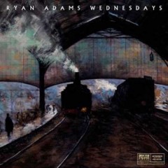 Ryan Adams: WEDNESDAYS (VÖ: 19.3.)