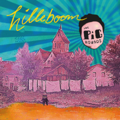 The Pighounds: HILLEBOOM (VÖ: 16.4.)