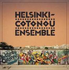 Helsinki-Cotonou Ensemble: HELSINKI COTONOU ENSEMBLE (VÖ: 21.5.)