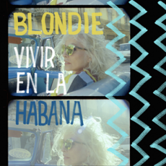 Blondie: VIVIR EN LA HABANA (VÖ: 16.7.)