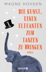 Magne Hovden: <br />„Die Kunst, einen Elefanten zum Tanzen zu bringen“<br />Knaur, 14,99 €